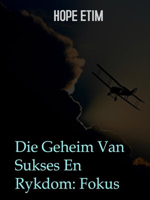 cover image of Die Geheim Van Sukses En Rykdom--Fokus